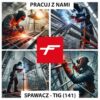Oferta Pracy Spawacz aluminium metodą TIG (141) Faraone Poland