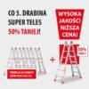 Promocja na drabiny Super Teles - co piąta drabina 50% taniej