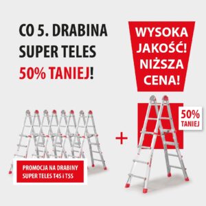 Promocja na drabiny Super Teles - co piąta drabina 50% taniej