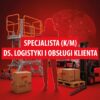 Specjalista ds. logistyki i obsługi klienta - oferta pracy